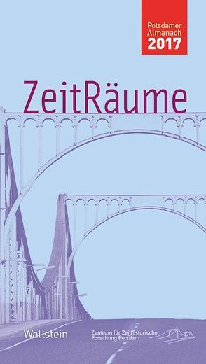 ZeitRäume 2017 von Bösch,  Frank, Sabrow,  Martin