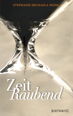 ZeitRaubend von Weiss,  Stephanie Michaela