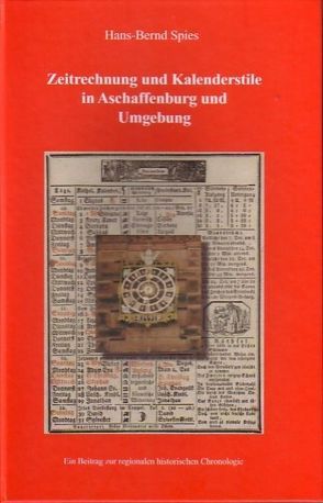 Zeitrechnung und Kalenderstile in Aschaffenburg und Umgebung von Spies,  Hans B