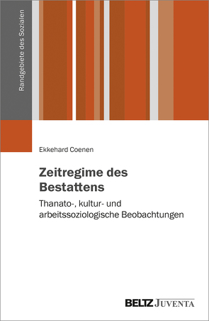 Zeitregime des Bestattens von Coenen,  Ekkehard