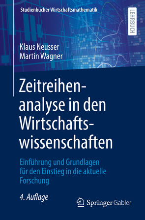 Zeitreihenanalyse in den Wirtschaftswissenschaften von Neusser,  Klaus, Wagner,  Martin