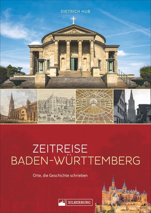 Zeitreise Baden-Württemberg von Hub,  Dietrich