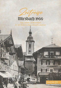 Zeitreise Miesbach 1900 (Collection IV) von Glasl,  Daniel