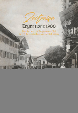Zeitreise Tegernsee 1900 (Collection I) von Glasl,  Daniel
