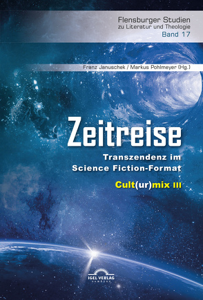 Zeitreise. Transzendenz im Science Fiction-Format von Januschek,  Franz, Pohlmeyer,  Markus