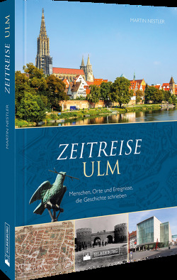 Zeitreise Ulm von Nestler,  Martin