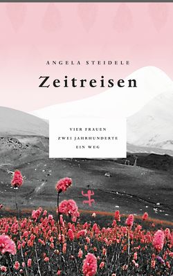 Zeitreisen von Steidele,  Angela