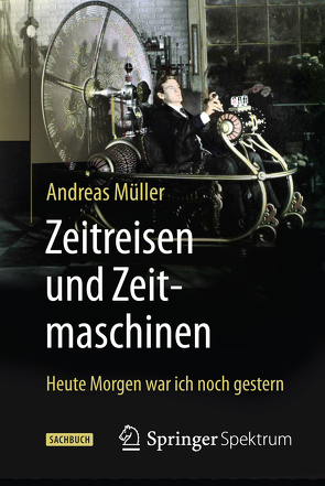 Zeitreisen und Zeitmaschinen von Mueller,  Andreas