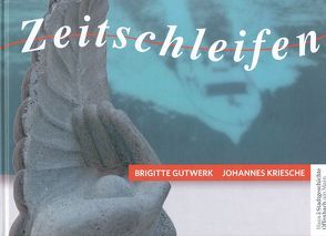 Zeitschleifen von Gutwerk,  Brigitte, Kriesche,  Johannes