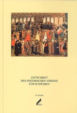 Zeitschrift des Historischen Vereins für Schwaben / Zeitschrift des Historischen Vereins für Schwaben von Bock,  Hartmut, Giersch,  Paula, Grünsteudel,  Günther