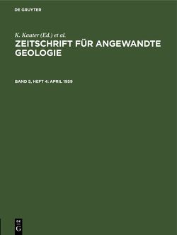 Zeitschrift für Angewandte Geologie / April 1959 von Kauter,  K., Stammberger,  F., Tischendorf,  G., Zentrales Geologisches Institut