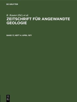 Zeitschrift für Angewandte Geologie / April 1971 von Kauter,  K., Stammberger,  F., Tischendorf,  G., Zentrales Geologisches Institut