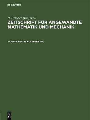 Zeitschrift für Angewandte Mathematik und Mechanik / November 1979 von Heinrich,  H, Schmid,  G.