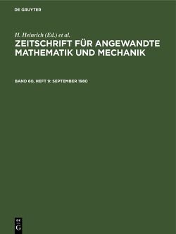 Zeitschrift für Angewandte Mathematik und Mechanik / September 1980 von Heinrich,  H, Schmid,  G.