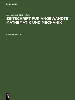 Zeitschrift für Angewandte Mathematik und Mechanik / Zeitschrift für Angewandte Mathematik und Mechanik. Band 58, Heft 1 von Heinrich,  H, Schmid,  G.