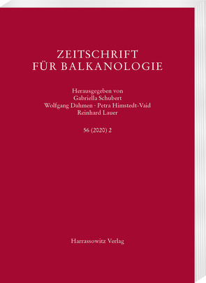 Zeitschrift für Balkanologie 56 (2020) 2 von Dahmen,  Wolfgang, Himstedt-Vaid,  Petra, Lauer,  Reinhard, Schubert,  Gabriella