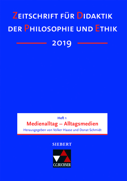 Zeitschrift für Didaktik der Philosophie und Ethik (ZDPE) / ZDPE Ausgabe 01/2019 von Albus,  Vanessa, Bussmann,  Bettina, Haase,  Volker, Martens,  Ekkehard, Rohbeck,  Johannes, Schmidt,  Donat, Steenblock,  Volker, Tiedemann,  Markus