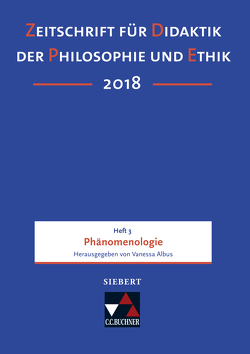 Zeitschrift für Didaktik der Philosophie und Ethik (ZDPE) / ZDPE Ausgabe 03/2018 von Albus,  Vanessa