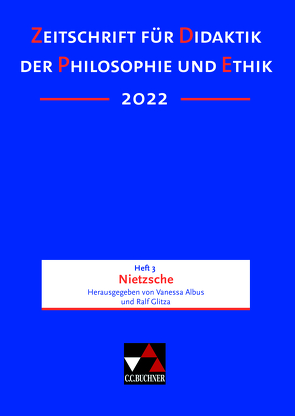 Zeitschrift für Didaktik der Philosophie und Ethik (ZDPE) / ZDPE Ausgabe 03/2022 von Albus,  Vanessa, Glitza,  Ralf
