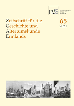 Zeitschrift für die Geschichte und Altertumskunde Ermlands, Band 65-2021 von Bömelburg,  Hans-Jürgen, Karp,  Hans-Jürgen