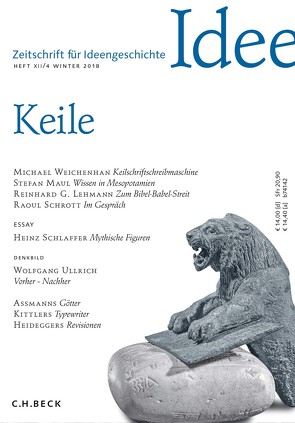 Zeitschrift für Ideengeschichte Heft XII/4 Winter 2018 von Assmann,  Jan, Hilgert,  Markus, Krebernik,  Manfred, Lehmann,  Reinhard G, Maul,  Stefan M., Mulsow,  Martin, Schlaffer,  Heinz, Schrott,  Raoul, Weichenhan,  Michael