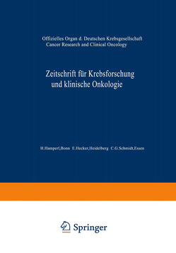 Zeitschrift für Krebsforschung und klinische Onkologie / Cancer Research and Clinical Oncology von Bonn,  H. Hamperl, Hecker,  E.