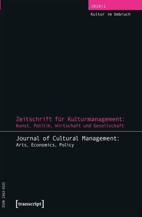 Zeitschrift für Kulturmanagement: Kunst, Politik, Wirtschaft und Gesellschaft von Glesner,  Julia, Höhne,  Steffen, Tröndle,  Martin