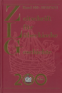 Zeitschrift für Lübeckische Geschichte Band 100 – 2020/21 von Kruse,  Meike, Kuhn,  Dominik, Lokers,  Jan