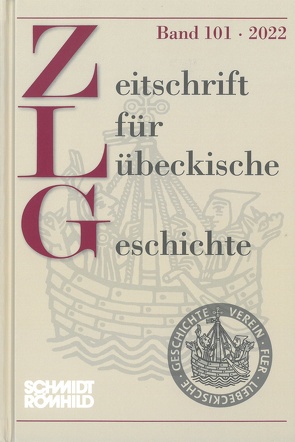Zeitschrift für Lübeckische Geschichte Band 101 / 2022 von Kruse,  Meike, Kuhn,  Dominik, Lokers,  Jan