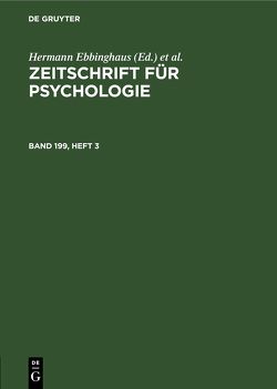 Zeitschrift für Psychologie / Zeitschrift für Psychologie. Band 199, Heft 3 von Ebbinghaus,  Hermann, König,  Arthur