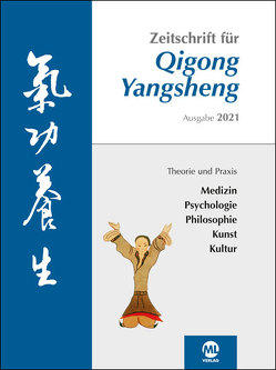 Zeitschrift für Qigong Yangsheng 2021 von Hildenbrand,  Dr. Giesela