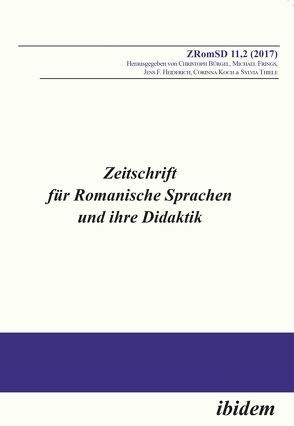 Zeitschrift für Romanische Sprachen und ihre Didaktik von Banzhaf,  Michaela, Bürgel,  Christoph, Frings,  Michael, Heiderich,  Jens F., Koch,  Corinna, Neveling,  Christiane, Overmann,  Manfred, Schlemminger,  Gérald, Schmitz,  Claudia, Taglieber,  Johanna, Thiele,  Sylvia