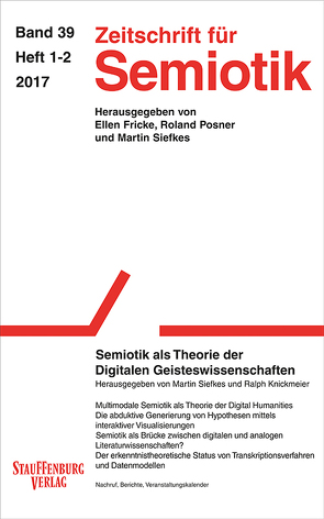 Zeitschrift für Semiotik / Semiotik als Theorie der Digitalen Geisteswissenschaften von Knickmeier,  Ralph, Siefkes,  Martin