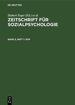 Zeitschrift für Sozialpsychologie / 1974 von Feger,  Hubert, Graumann,  C.F., Holzkamp,  Klaus, Irle,  Martin