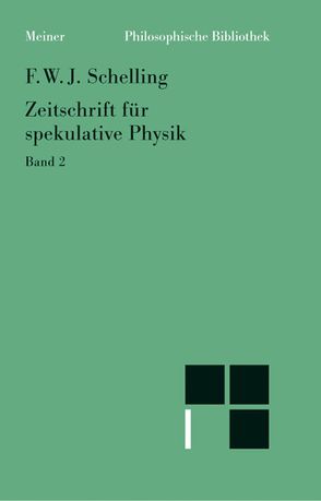 Zeitschrift für spekulative Physik. Band 2 von Durner,  Manfred, Schelling,  Friedrich Wilhelm Joseph