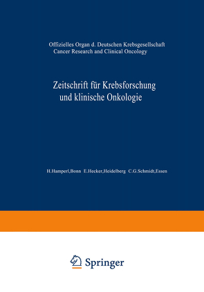 Zeitschrift für Krebsforschung und klinische Onkologie / Cancer Research and Clinical Oncology von Bonn,  H. Hamperl, Hecker,  E.