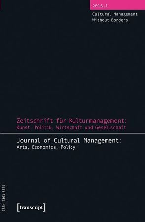 Zeitschrift für Kulturmanagement: Kunst, Politik, Wirtschaft und Gesellschaft von Henze,  Raphaela, Höhne,  Steffen, Tröndle,  Martin
