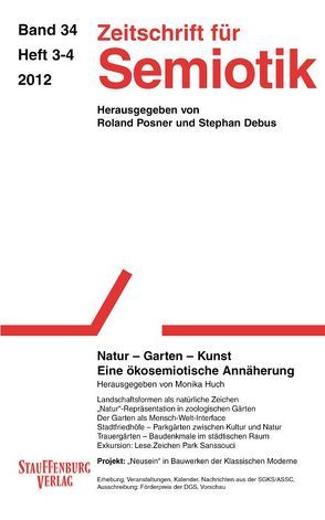 Zeitschrift für Semiotik / Natur – Garten – Kunst. Eine ökosemiotische Annäherung von Debus,  Stephan, Huch,  Monika, Posner,  Roland