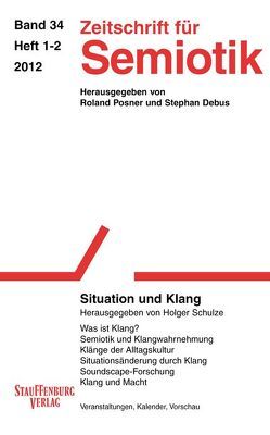 Zeitschrift für Semiotik / Situation und Klang von Debus,  Stephan, Posner,  Roland, Schulze,  Holger