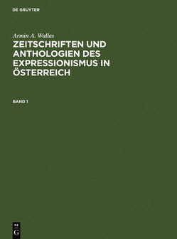 Zeitschriften und Anthologien des Expressionismus in Österreich von Wallas,  Armin A