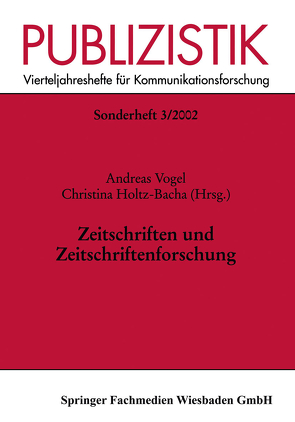 Zeitschriften und Zeitschriftenforschung von Holtz-Bacha,  Christina, Vogel,  Andreas