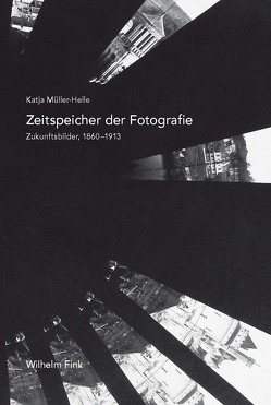 Zeitspeicher der Fotografie von Müller-Helle,  Katja