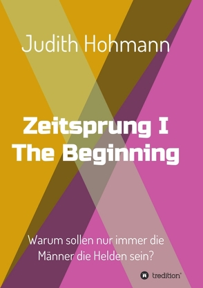 Zeitsprung – The Beginning von Hohmann,  Judith