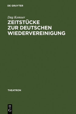 Zeitstücke zur deutschen Wiedervereinigung von Kemser,  Dag