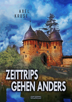 Zeittrips gehen anders von Bauer,  Lothar, Kruse,  Axel