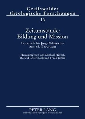 Zeitumstände: Bildung und Mission von Bothe,  Frank, Herbst,  Michael, Rosenstock,  Roland
