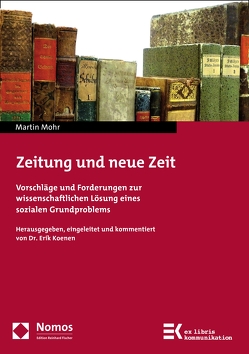 Zeitung und neue Zeit von Koenen,  Erik, Mohr,  Martin