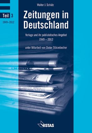 Zeitungen in Deutschland (Teil 3) von Schütz,  Walter J., Stürzebecher,  Dieter