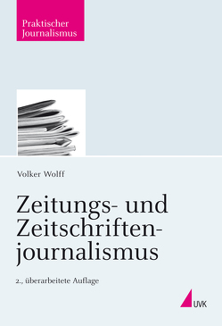 Zeitungs- und Zeitschriftenjournalismus von Wolff,  Volker