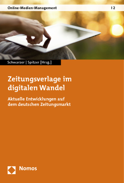 Zeitungsverlage im digitalen Wandel von Schwarzer,  Bettina, Spitzer,  Sarah